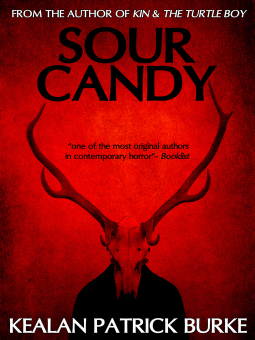 Title details for Sour Candy by Kealan Patrick Burke - Available
